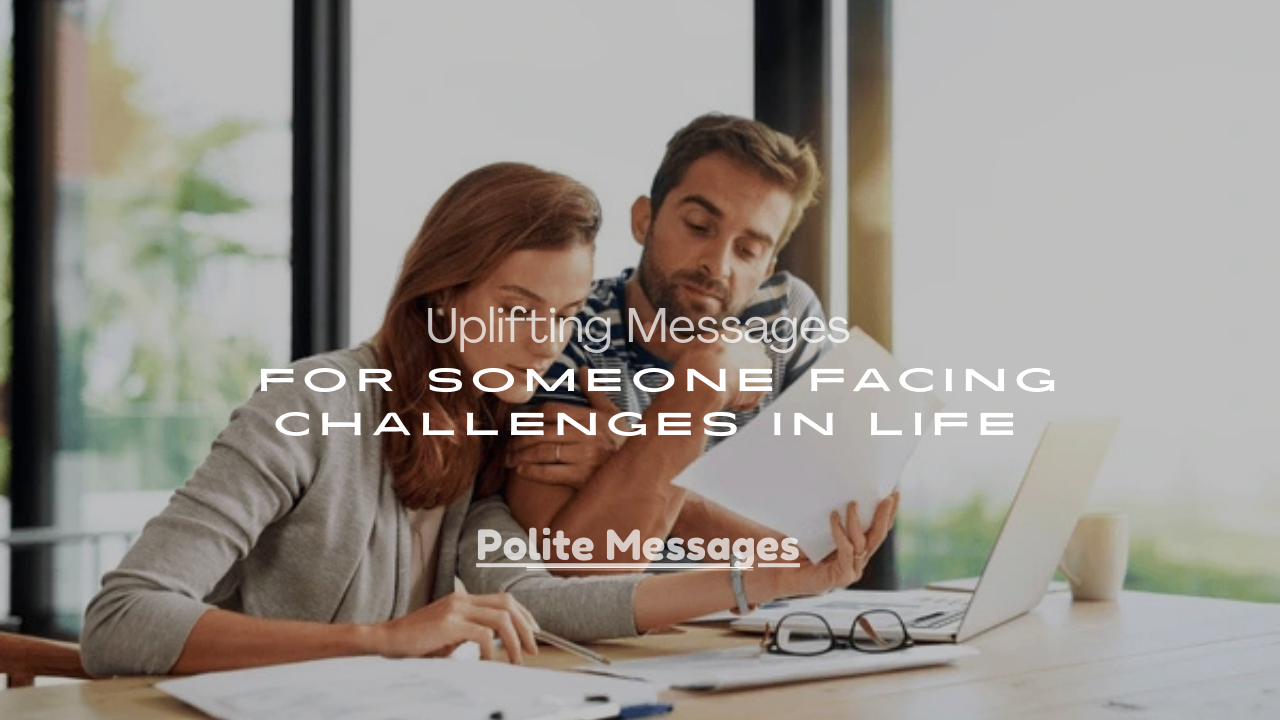 Messages for Someone Facing Challenges in Life