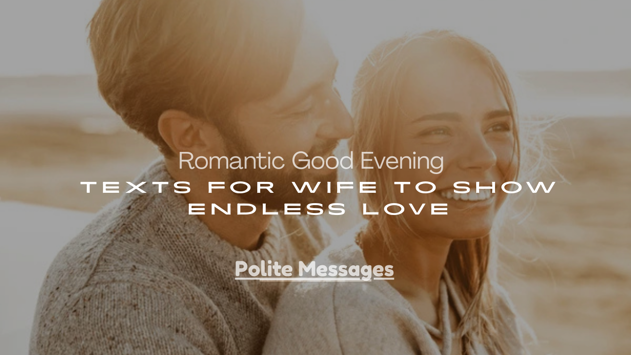 Good Evening Texts for Wife to Show Endless Love