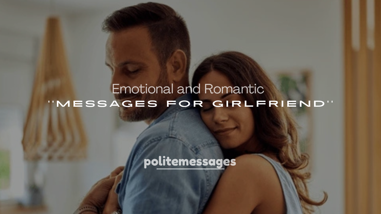 250+ Emotional and Romantic Messages for Girlfriend