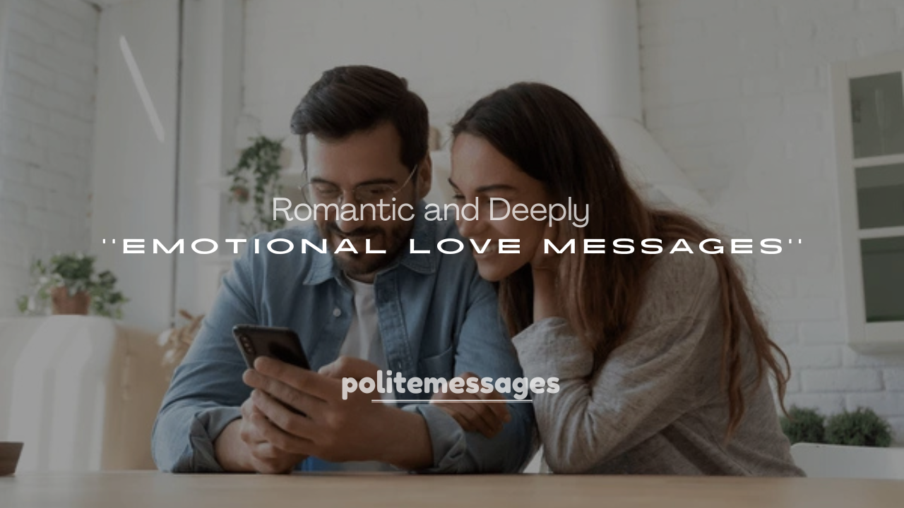 250+ Romantic and Deeply Emotional Love Messages