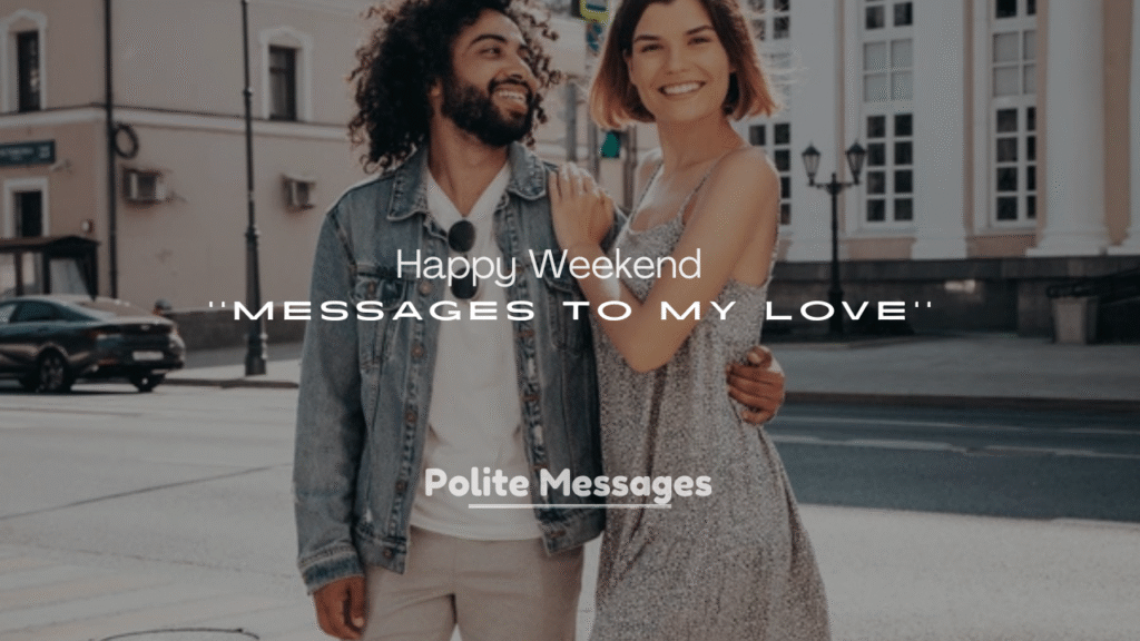 250+ Happy Weekend Points for My Love