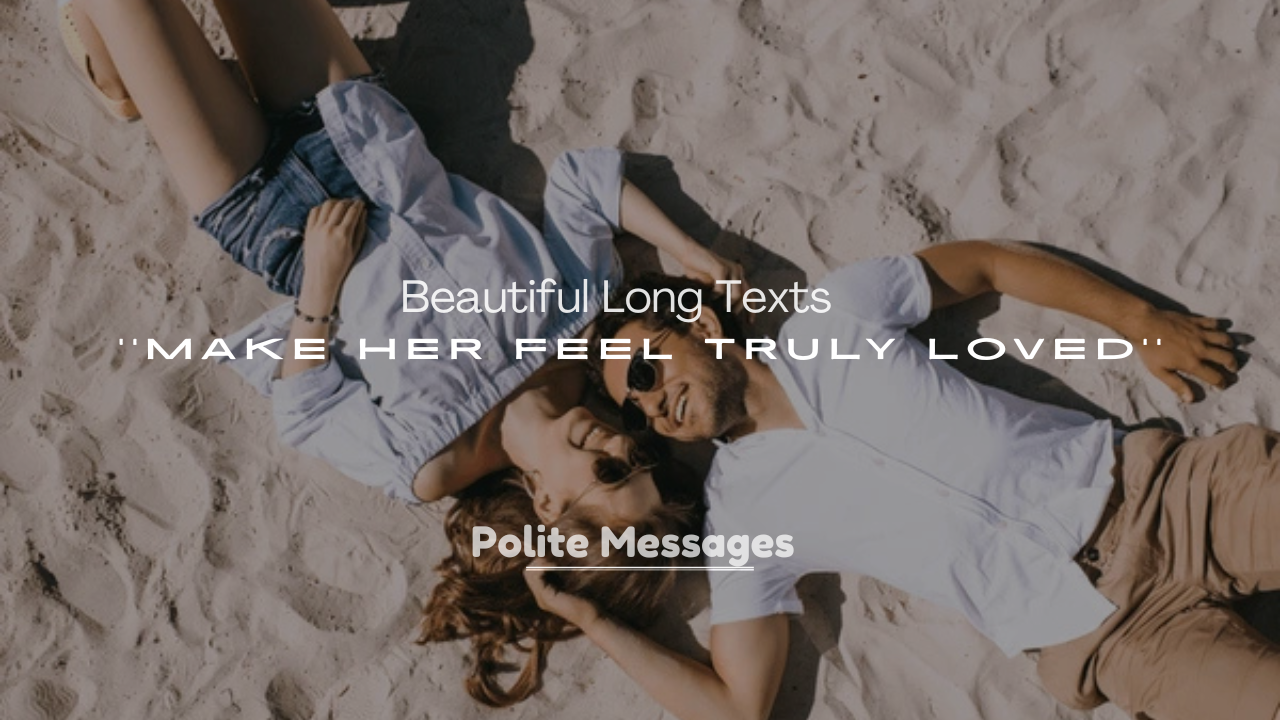 250+ Beautiful Long Texts to Make Her Feel Truly Loved