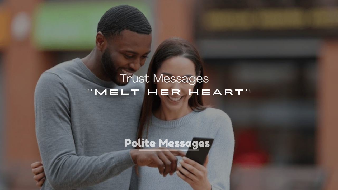250+ Love and Trust Messages to Melt Her Heart