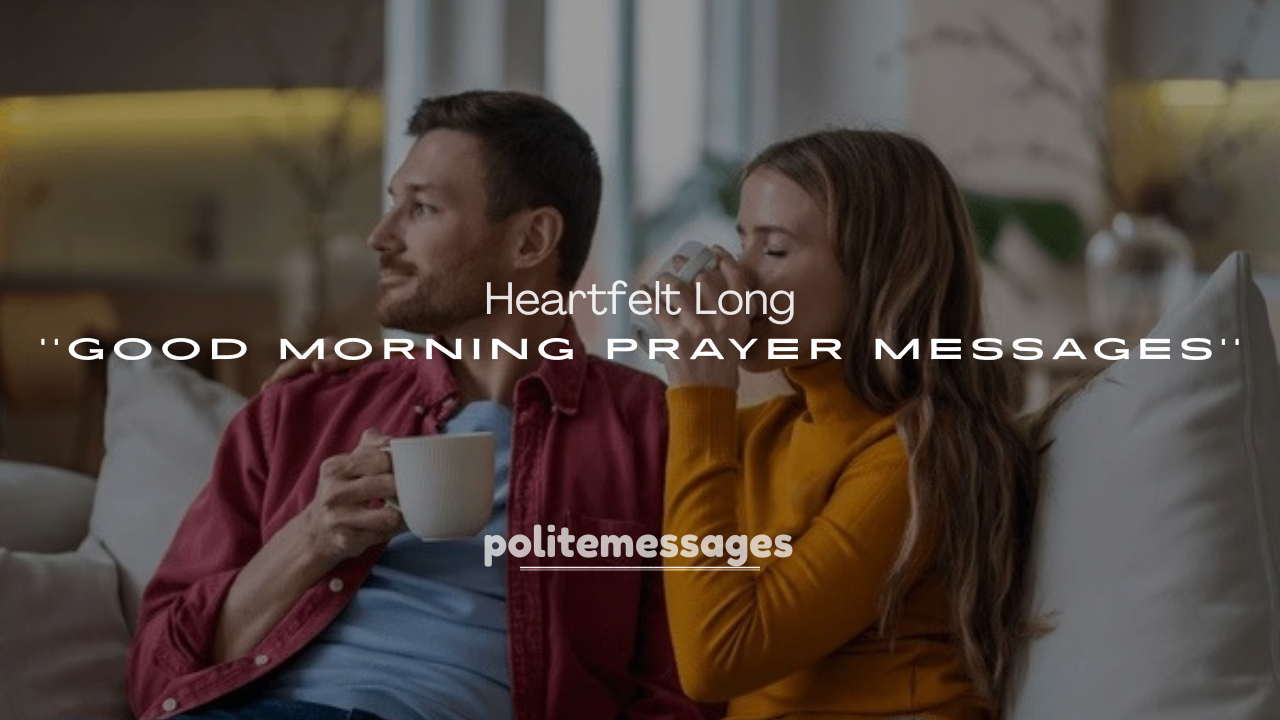 250+ Heartfelt Long Good Morning Prayer Messages