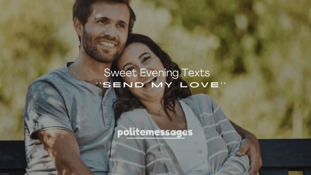 250+ Sweet Evening Texts to Send My Love