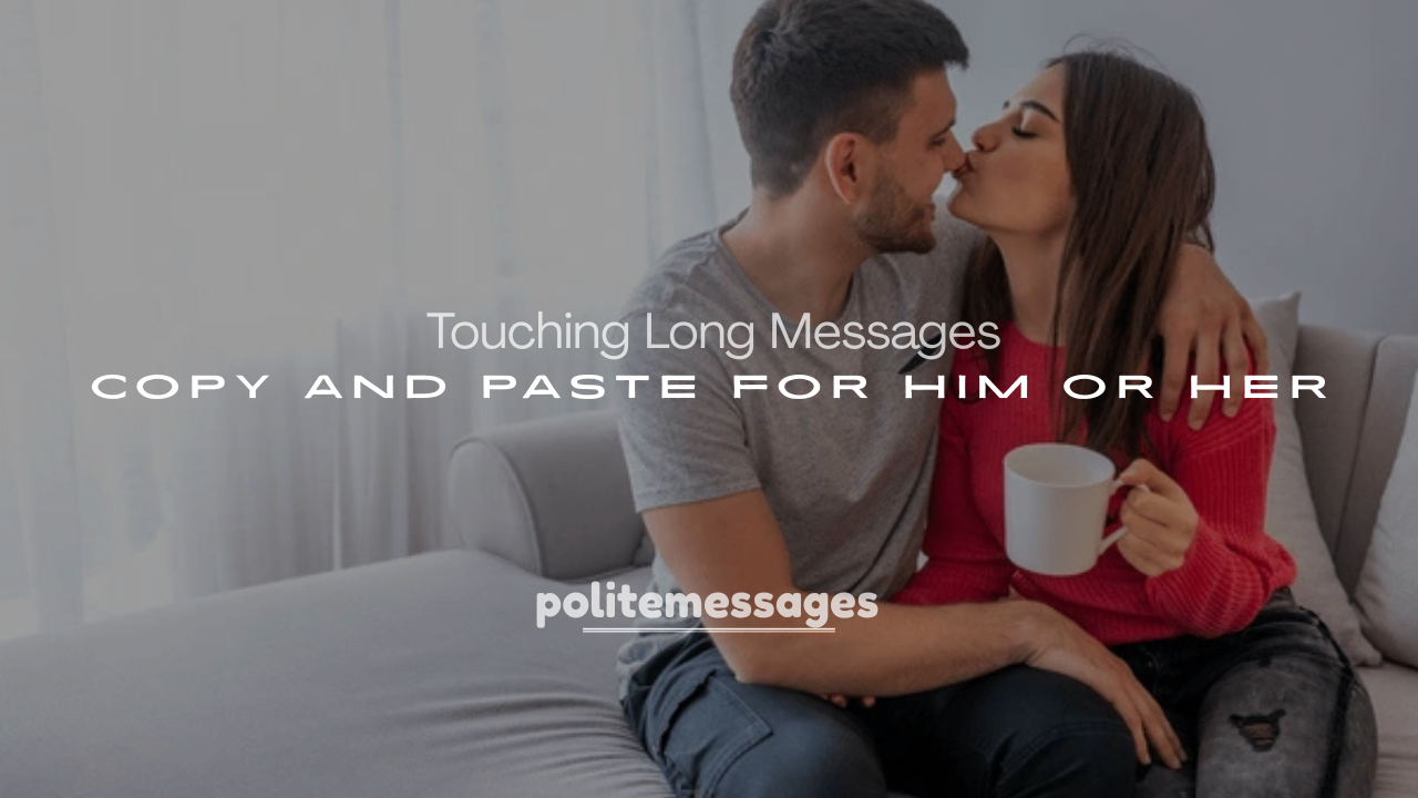 250+ Touching Long Messages to Copy and Paste for Him or Her