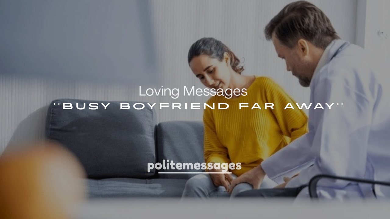 250+ Loving Messages for Busy Boyfriend Far Away