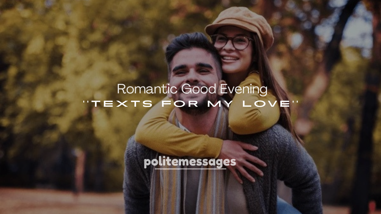 250+ Romantic Good Evening Texts for My Love