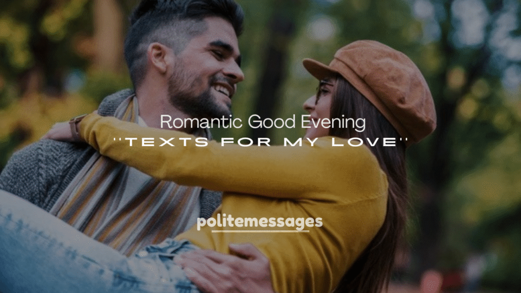 Romantic Good Evening Texts for My Love
