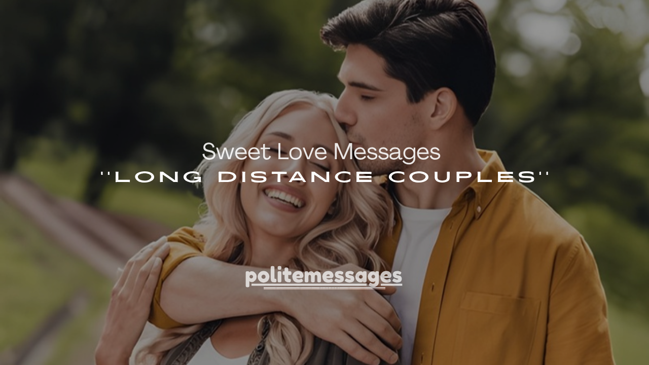 250+Sweet Love Messages for Long Distance Couples