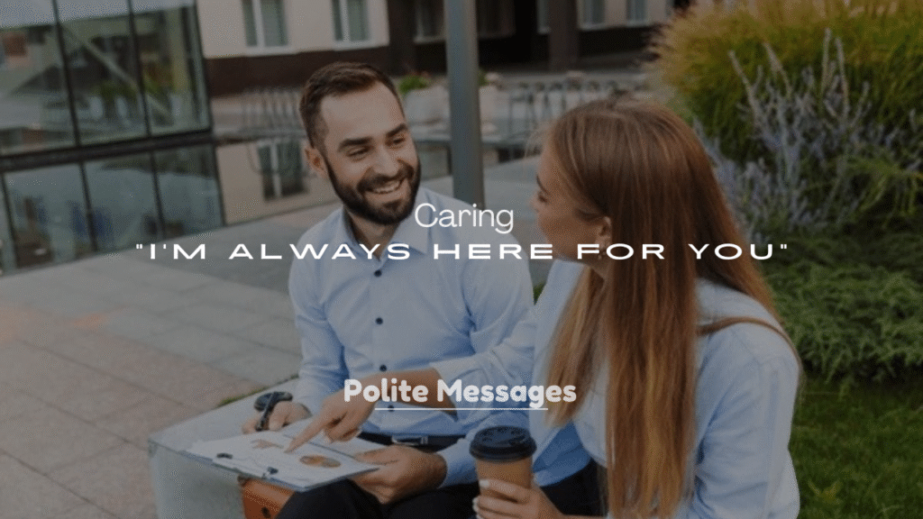 Caring “I’m Always Here for You” Messages