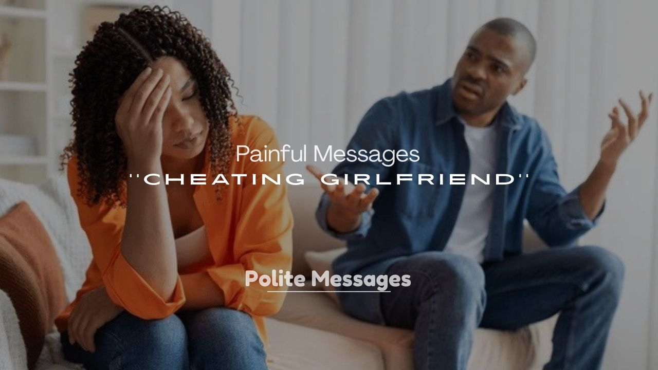 250+ Painful Messages to a Cheating Girlfriend