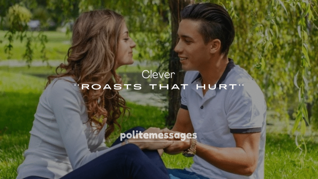 250+ Clever Roasts That Hurt