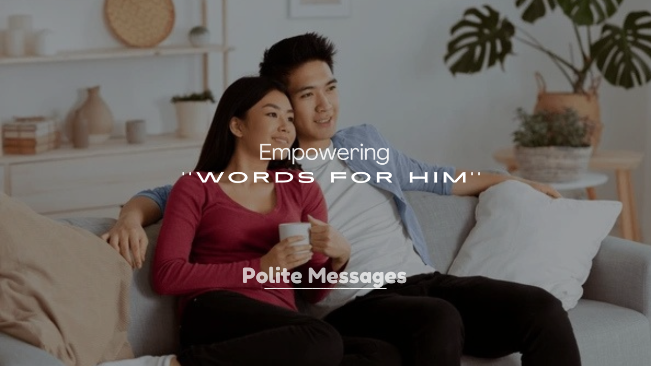 250+ Empowering Words for Him