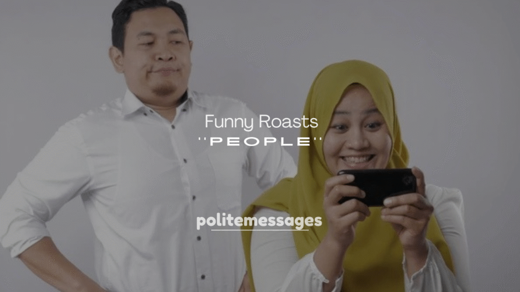 250+ Goofy and Funny Roasts for People