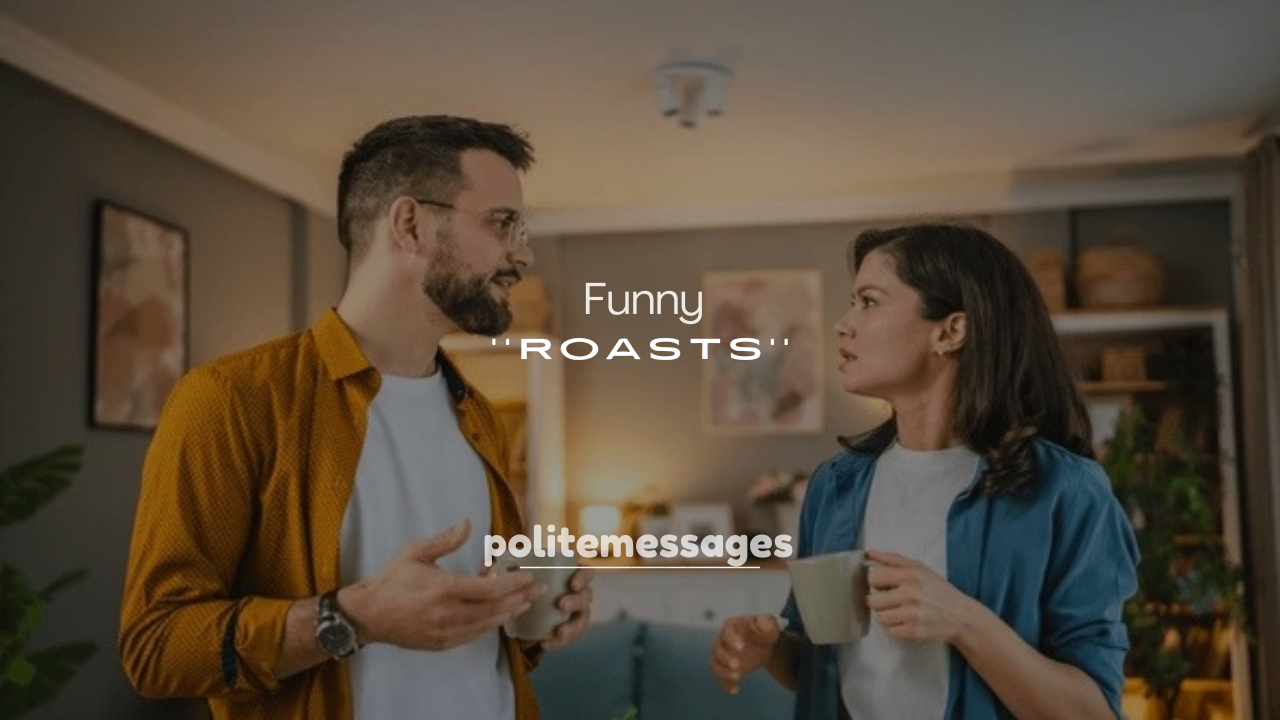 250+ Short & Funny Roasts