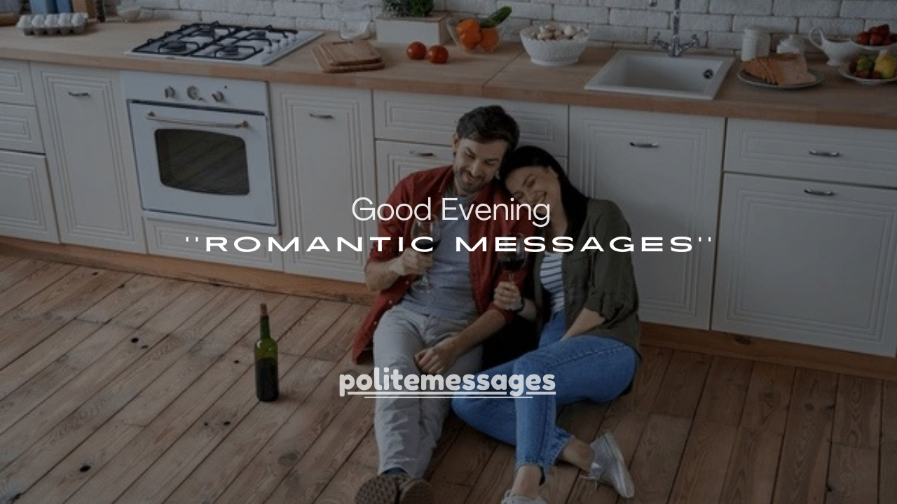 50+ Good Evening Romantic Messages to Melt Their Heart