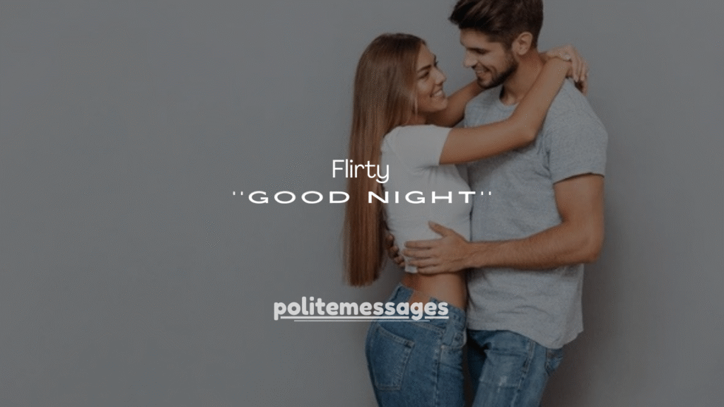 130 Dirty & Flirty Good Night Text Messages for Her