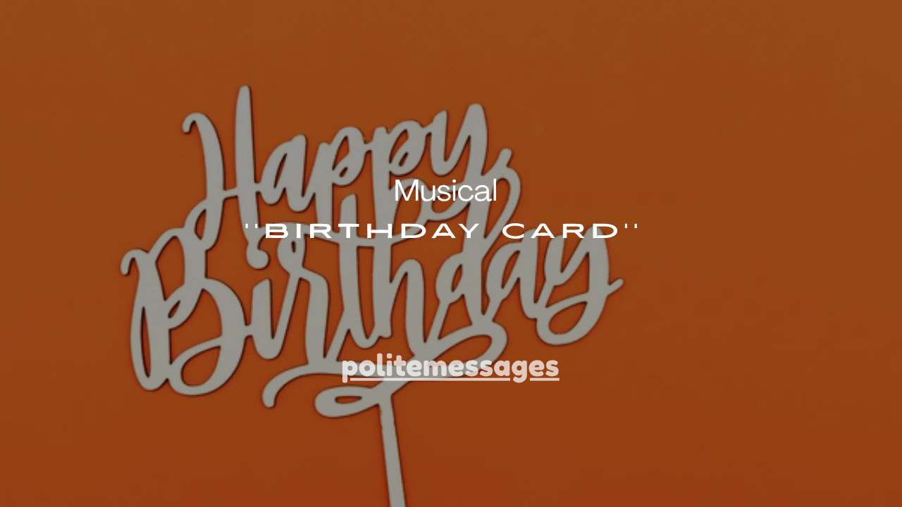 41+Musical Birthday Cards That Play Songs
