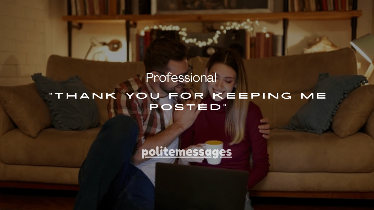 110+ Professional Ways to Say “Thank You for Keeping Me Posted”
