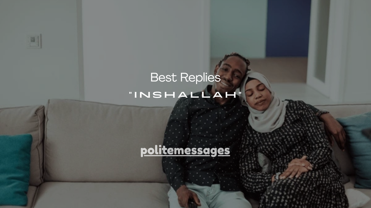 120+ Best Replies to “Inshallah”