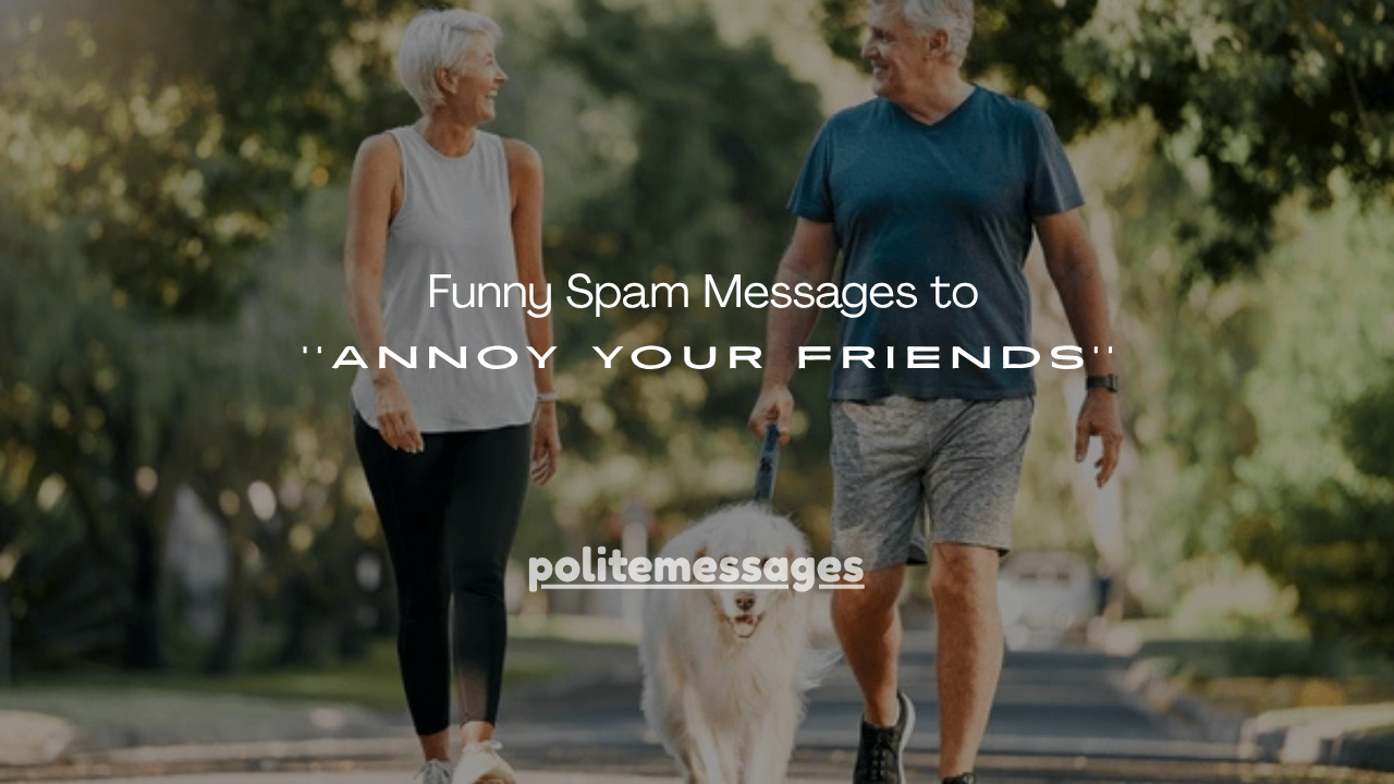 130+ Funny Spam Messages to Annoy Your Friends