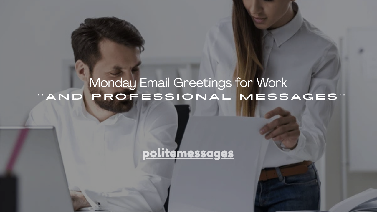 150+ Monday Email Greetings for Work and Professional Messages