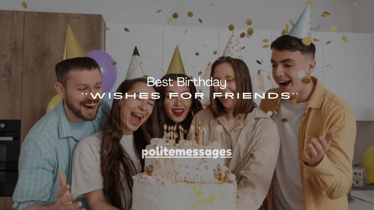 100+ Best Birthday Wishes for Friends