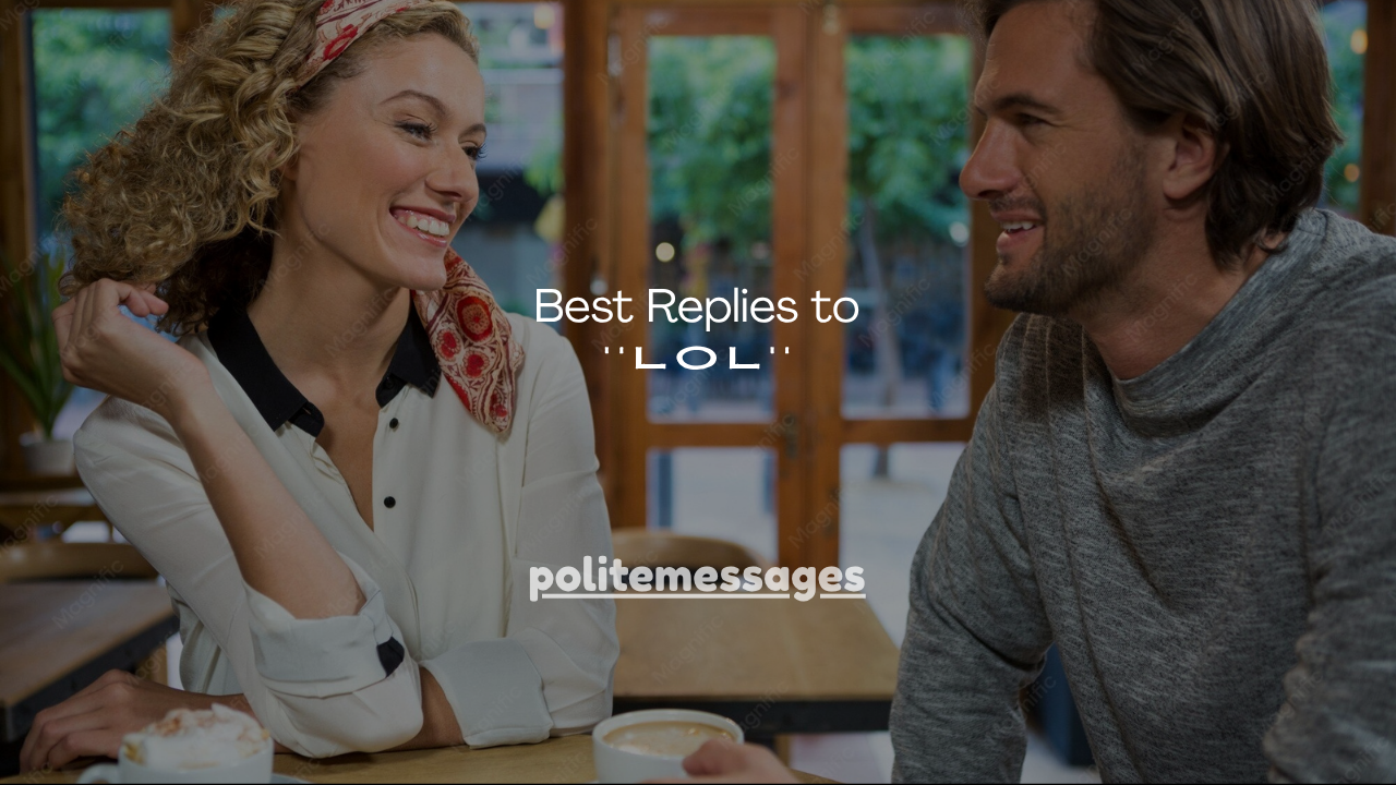 180+ Best Replies to LOL