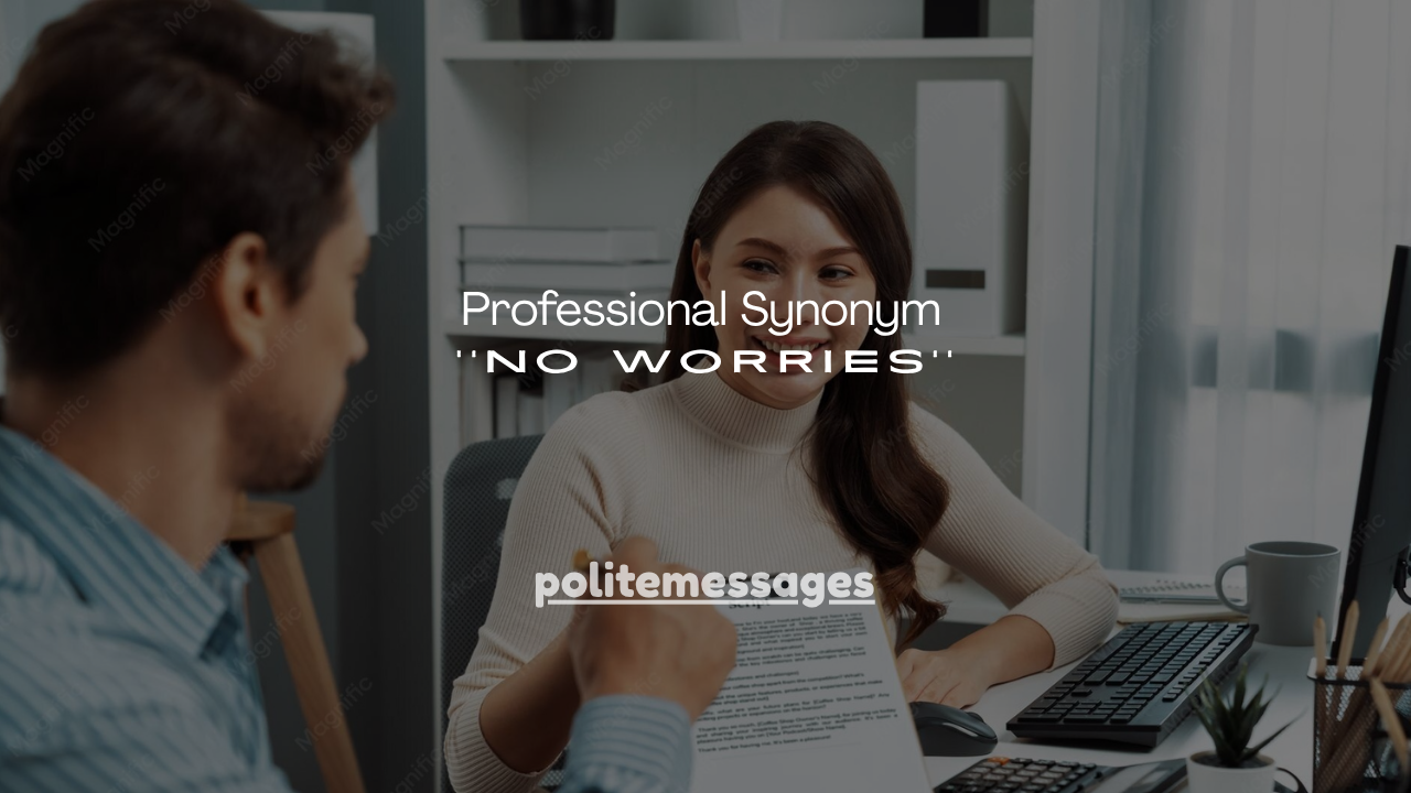 200+ Professional Synonym No Worries
