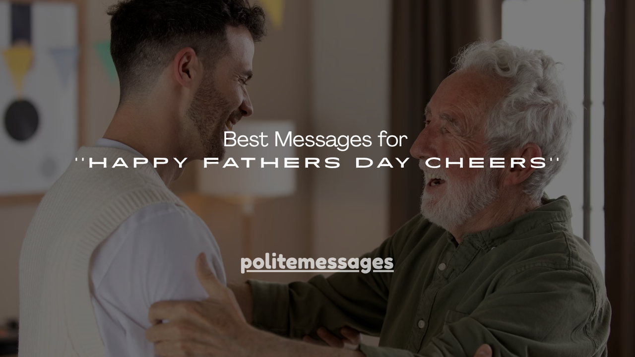 160+Best Messages for ''Happy Fathers Day Cheers''
