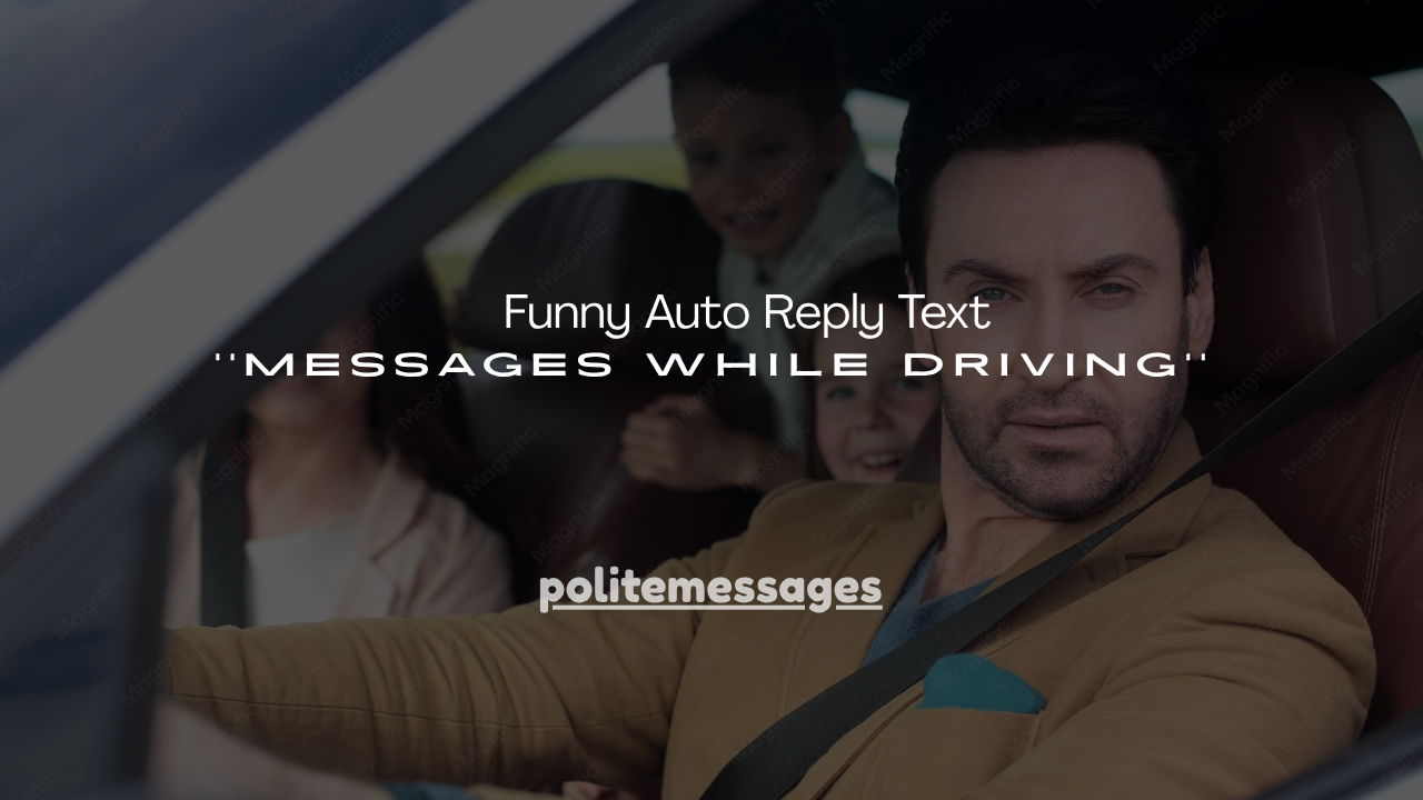 150+ Funny Auto Reply Text Messages While Driving
