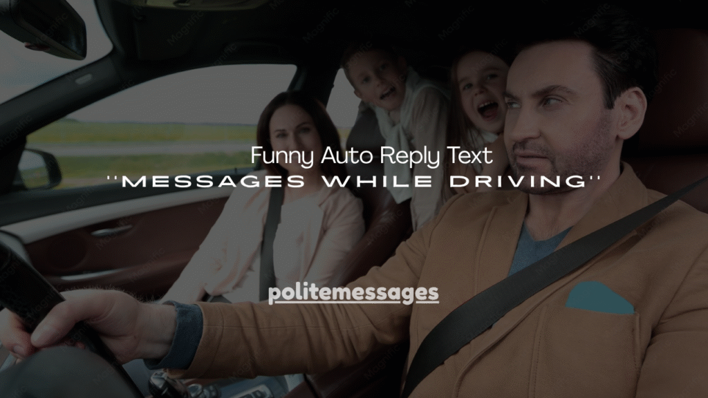150+ Funny Auto Reply Text Messages While Driving