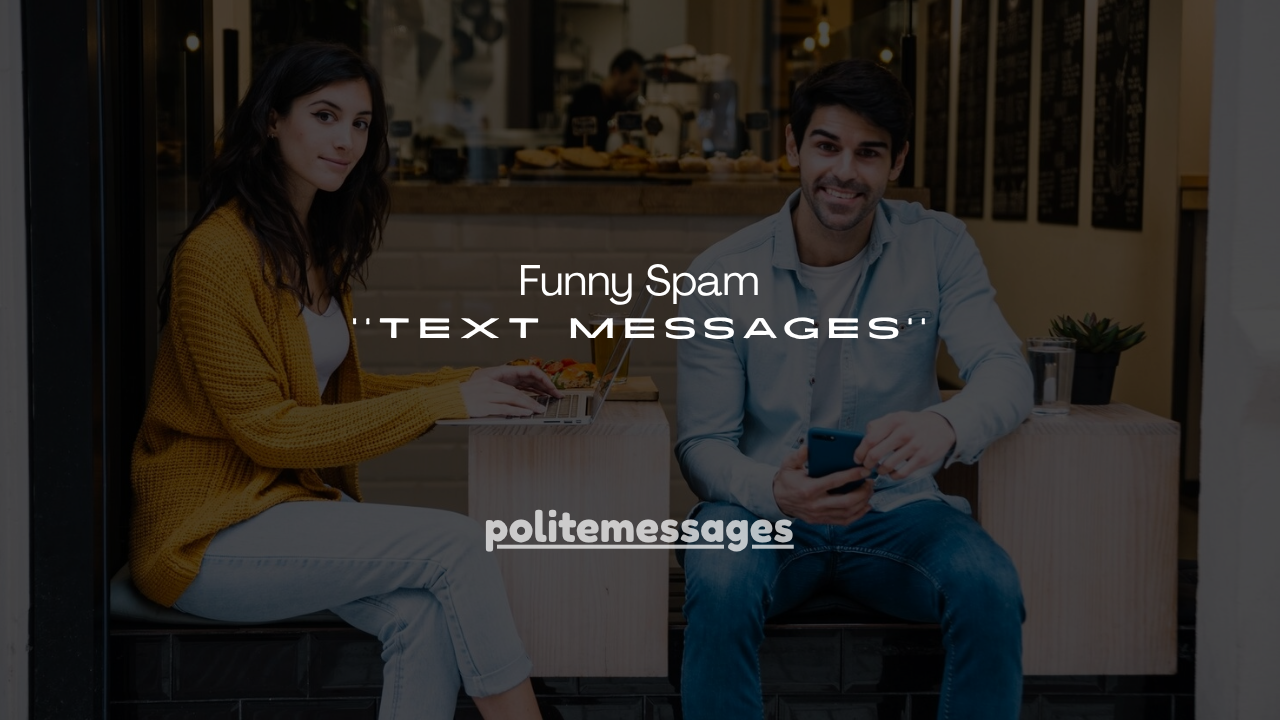 150+ Funny Spam Text Messages