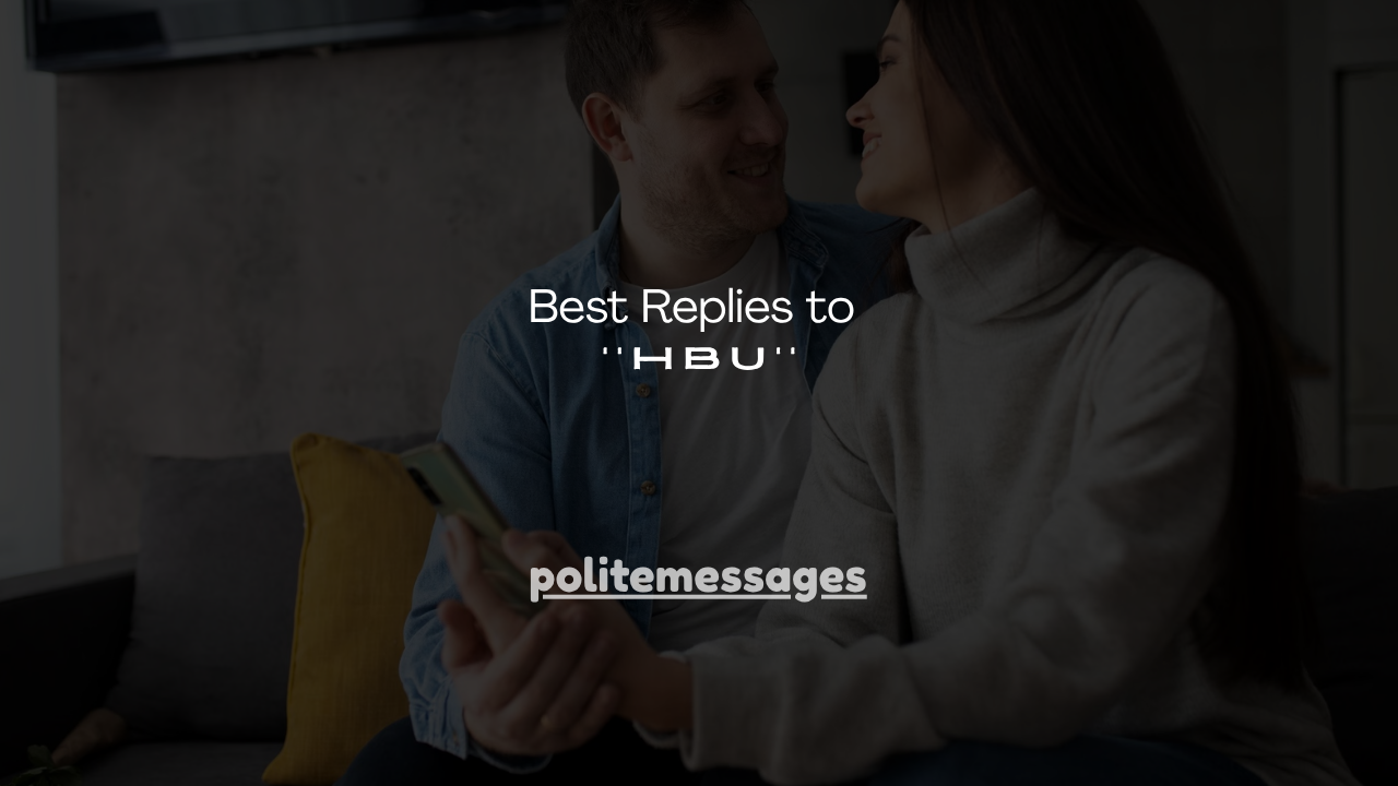 130+ Best Replies to ''HBU''