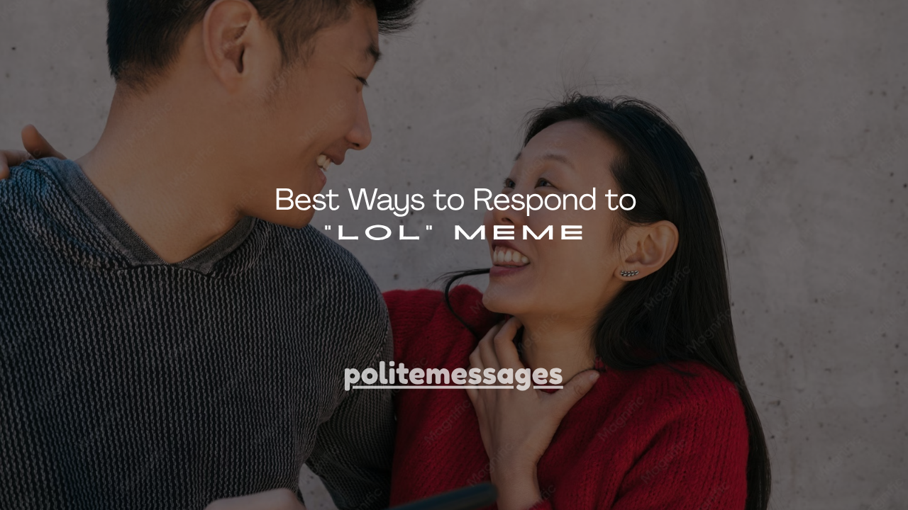 130+ Best Ways to Respond to "LOL" Meme
