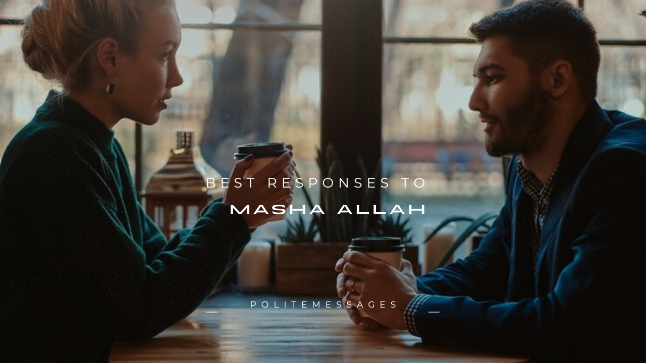 250+ Best Responses to Masha Allah