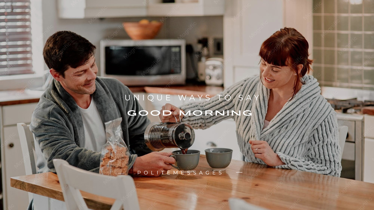 180+ Unique Ways to Say Good Morning